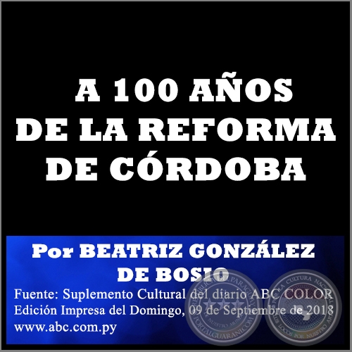 A 100 AOS DE LA REFORMA DE CRDOBA - Por BEATRIZ GONZLEZ DE BOSIO - Domingo, 09 de Septiembre de 2018